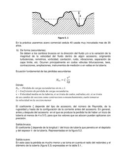 Figura 5. 1 
En la práctica usaremos acero comercial cedula 40 usada muy incrustada mas de 35 
años. 
b) De forma (secundar