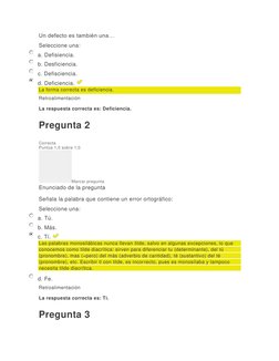 Un defecto es también una… 
Seleccione una: 
a. Defisiencia. 
b. Desficiencia. 
c. Defisciencia. 
d. Deficiencia. 
 
La forma