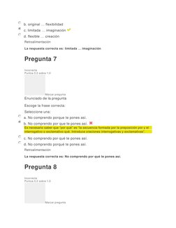 b. original … flexibilidad 
c. limitada … imaginación 
 
d. flexible … creación 
Retroalimentación 
La respuesta correcta es:
