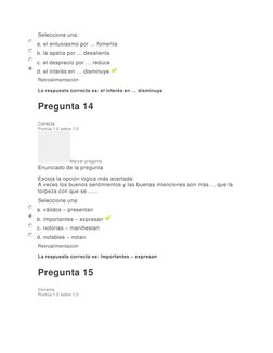 Seleccione una: 
a. el entusiasmo por ... fomenta 
b. la apatía por ... desalienta 
c. el desprecio por … reduce 
d. el inter