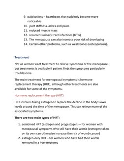 9. palpitations – heartbeats that suddenly become more 
noticeable 
10. joint stiffness, aches and pains 
11. reduced muscle