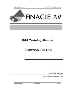 ExpertEdge Software 
 
Finacle™  Training Document 
Scripting Syntax 
Ver Rev 1.00 
Page 1  
 
SCRIPTING SYNTAX