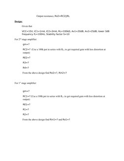 Output resistance, Ro2=RC2||RL
Design:
Given that 
VCC=15V, IC1=1mA, IC2=3mA, RL=100kΩ, Av1=20dB, Av2=25dB, lower 3dB 
freque