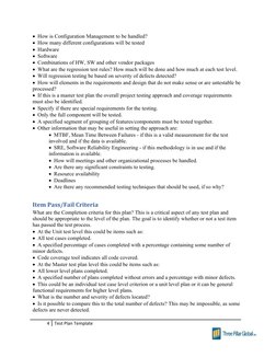 How is Configuration Management to be handled?
How many different configurations will be tested
Hardware
Software
