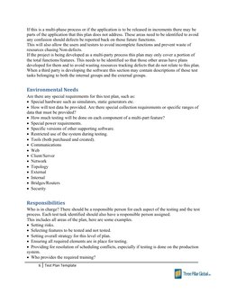 If this is a multi-phase process or if the application is to be released in increments there may be 
parts of the application