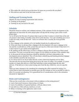 Who makes the critical go/no go decisions for items not covered in the test plans?
Who delivers each item in the test i