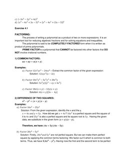 𝑐)  (−3𝑥2 −2𝑦2 + 4𝑧)2 
𝑑)  (𝑥3 −4𝑥2 + 3𝑥−5)2 = [𝑥3 −4𝑥2 + (3𝑥−5)]2 
 
Exercise 4.1 
 
FACTORING: 
 
The process of