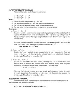 4) PERFECT SQUARE TRINOMIALS 
 
A trinomial that is the result of squaring a binomial. 
 
 
𝒙𝟐+ 𝟐𝒙𝒚+ 𝒚𝟐= (𝒙+ 𝒚)𝟐 
 