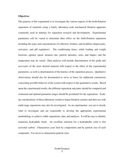 Froth Flotation 
5 
Objectives 
The purpose of this experiment is to investigate the various aspects of the froth-flotation