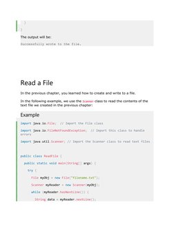 }
}
The output will be:
Successfully wrote to the file.
Read a File
In the previous chapter, you learned how to create and