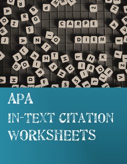  
 
 
 
 
 
 
 
 
 
 
APA 
In-Text Citation 
Worksheets 
 
