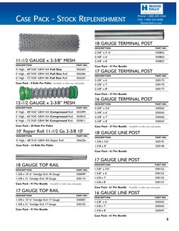 5
Phone: 1-888-289-3362
FAX: 1-800-542-8488 
    MasterHalco.com
 
Case Pack - Stock Replenishment
11-1/2 GAUGE x 2-3/8” MESH