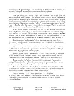 vocabulary is of Spanish origin. This vocabulary is deeply-rooted in Filipino, and
includes a variety of  extremely basic and