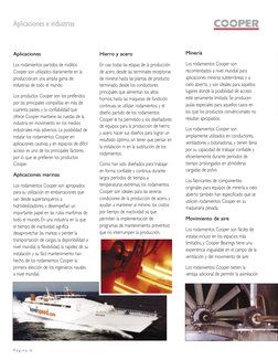P á g i n a  6
Aplicaciones e industrias
Aplicaciones
Los rodamientos partidos de rodillos
Cooper son utilizados diariamente