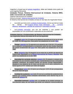 magnitud, al igual que el campo magnético, debe ser tratada como parte de
una magnitud tensorial.
Unidades Físicas. Sistema I