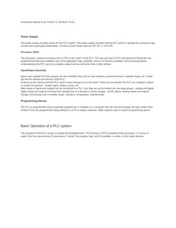 sometimes referred to as "bricks" or "shoebox" PLCs.
Power Supply
The power supply provides power for the PLC system. The pow