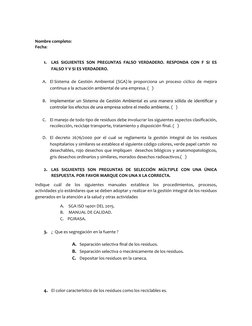 Nombre completo: 
Fecha:
1.
LAS SIGUIENTES SON PREGUNTAS FALSO VERDADERO. RESPONDA CON F SI ES
FALSO Y V SI ES