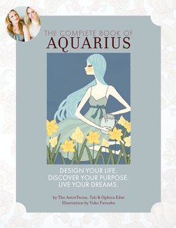 DESIGN YOUR LIFE. 
DISCOVER YOUR PURPOSE. 
LIVE YOUR DREAMS.
by The AstroTwins, Tali & Ophira Edut
Illustration by Yoko Furos