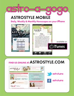 (http://itunes.apple.com/us/app/astrostyle-mobile/id504686076?mt=8)Astro-A-GoGo
ASTROSTYLE MOBILE
Daily, Weekly & Monthly Ho