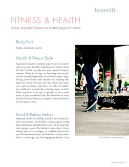 ASTROSTYLE.COM
7
 beautify. 
FITNESS & HEALTH
Body Part 
Ankles, circulatory system
Health & Fitness Style 
Aquarius is an ac