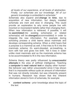 all levels of our experience, at all levels of abstraction.
Finally, our schemata  are our knowledge. All of  our
generic kno