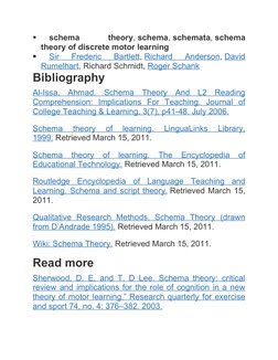 
schema
 
theory, schema, schemata, schema
theory of discrete motor learning

Sir  Frederic  Bartlett
 
 , Richard  Anderso