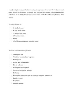 area adjourning the restaurant has been recently tastefully redone with a modern feel and environment,
quality furniture to c