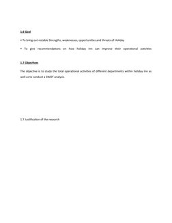 1.6 Goal
• To bring out notable Strengths, weaknesses, opportunities and threats of Holiday
•  To  give  recommendations  on