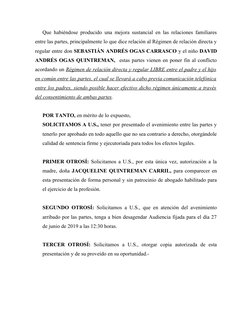 Que habiéndose producido una mejora sustancial en las relaciones familiares
entre las partes, principalmente lo que dice rela