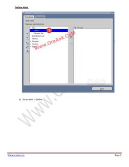  
Www.oraask.com  (http://www.oraask.com/)
Page 2 
 
Define Alert  
 
 
a) Go to Alert -> Define 
 
 
