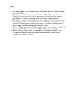 14. You should now have 24 colors for each of your Hair, Eyes, and Skin that are uniquely suited to 
your natural colors.