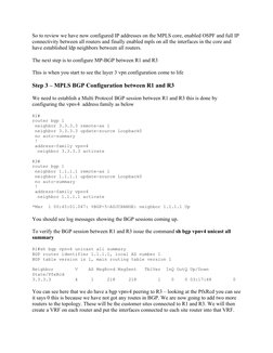 So to review we have now configured IP addresses on the MPLS core, enabled OSPF and full IP 
connectivity between all routers