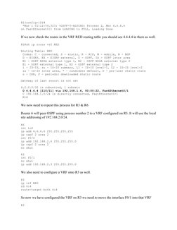 R1(config-if)#
 *Mar 1 01:12:54.323: %OSPF-5-ADJCHG: Process 2, Nbr 4.4.4.4 
on FastEthernet0/1 from LOADING to FULL, Loading