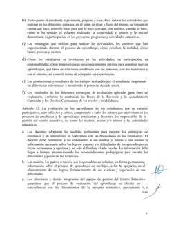 b) Todo cuanto el estudiante experimenta, propone y hace. Para valorar las actividades que
realizan en los diferentes espacio