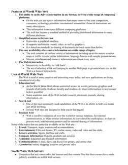 Features of World Wide Web
1. The ability to easily deliver information in any format, to/from a wide range of computing 
pla