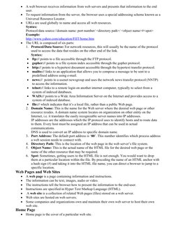 
A web browser receives information from web servers and presents that information to the end 
user.

To request informatio