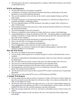 
The home page is the main or opening panel for a company, educational institutions, government
or individual web site.
WWW