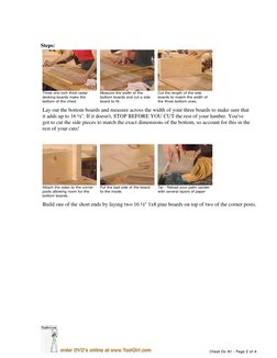 Steps: 
 
Three one inch thick cedar 
decking boards make the 
bottom of the chest. 
Measure the width of the 
bottom board