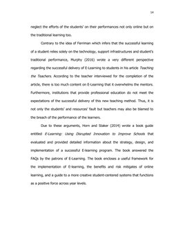 14
neglect the efforts of the students’ on their performances not only online but on
the traditional learning too.
Contrary t