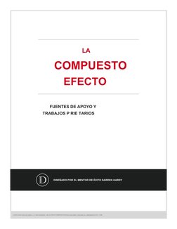 (http://thecompoundeffect.com)LA
COMPUESTO
EFECTO
FUENTES DE APOYO Y
TRABAJOS P RIE TARIOS
DISEÑADO POR EL MENTOR DE ÉXITO D