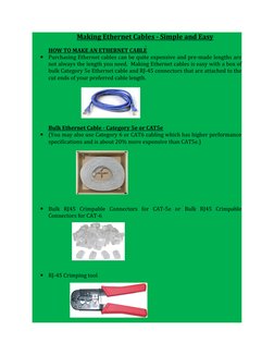 Making Ethernet Cables - Simple and Easy
 
HOW TO MAKE AN ETHERNET CABLE

Purchasing Ethernet cables can be quite expensive