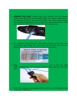 
CRIMPING  THE CABLE
 
  carefully  places  the connector  into the Ethernet
Crimper and cinch down on the handles tightly.