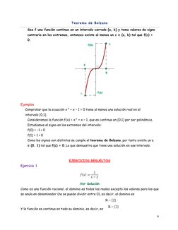 9 
 
Teorema de Bolzano 
Sea f una función continua en un intervalo cerrado [a, b] y toma valores de signo 
contrario en los