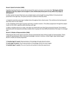 Bruner’s Spiral Curriculum (1960).
Bruner’s 3 Modes of Representation (1966).
Cognitive learning theorist, Jerome Bruner base
