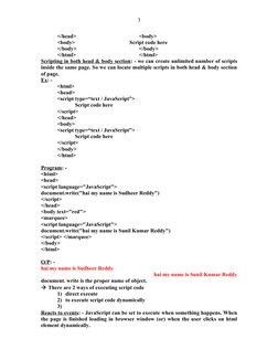 </head>
<body>
<body>
     Script code here
</body>
</body>
</html>
</html>
Scripting in both head & body section: - we can c