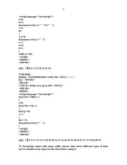 <script language="JavaScript">
a=0;
b=1;
document.write( a+"   "+b+"   ")
c=2;
do
{
s=a+b;
document.write( s+"   ");
c++;
a=b
