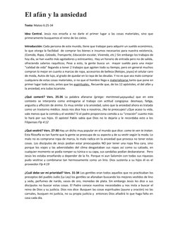 El afán y la ansiedad
Texto: Mateo 6:25-34
Idea Central.  Jesús nos enseña a no darle el primer lugar a las cosas materiales,