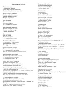 Cuatro Babys (Maluma)
Ya no sé que hacer 
No sé con cual quedarme 
Todas saben en la cama maltratarme 
Me tienen bien, de sex