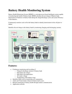 Battery Health Monitoring System 
Battery Health Monitoring System (BHMS) is a microprocessor based intelligent system capabl