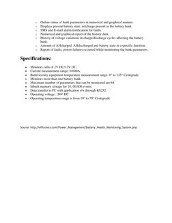 o Online status of bank parameters in numerical and graphical manner. 
o Displays present battery state, netcharge present in